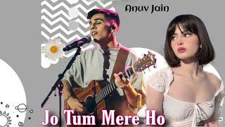 Puche Ye Tu Ki Tujhme Main Kya Dekhta Hu Official Video Jo Tum Mere Ho  Anuv Jain  New Song 2024