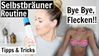 Meine SELBSTBRÄUNER ROUTINE  Bye Bye Flecken - Tipps & Tricks