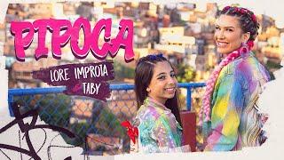 Pipoca - Lore Improta e Taby Videoclipe Oficial