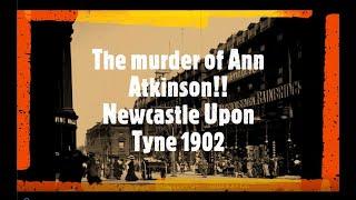 The tragic tale of Bernard Malone and the murder of Ann Atkinson Newcastle 1902