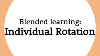 What is Individual Rotation? Blended learning explained