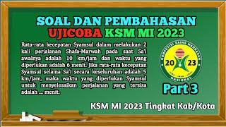 PART 3 PEMBAHASAN SOAL KSM MI 2023  MATEMATIKA TERINTEGRASI  SOAL UJICOBA  JUMAT 07 JULI 2023