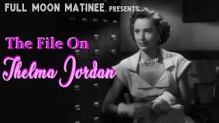 THE FILE ON THELMA JORDAN 1950  Barbara Stanwyck  NO ADS