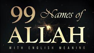 99 Names of Allah Best Recitation With English Meaning & Explanation and Quran References