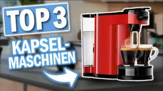 Die besten KAPSEL KAFFEEMASCHINEN 2024  Top 3 Kapselmaschinen