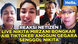 Reaksi Netizen Live Nikita Mirzani Bongkar Aib Tiktoker Anggun Gegara Senggol Nikita