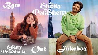 Miss Shetty Mr Polishetty -  Full OST BGM Jukebox  MSMS OST   Anushka Shetty  Naveen Polishetty
