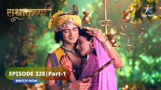 RadhaKrishn  Krishn ne liya ek kathor nirnay  राधाकृष्ण  EPISODE-328 Part 1 #starbharatromance