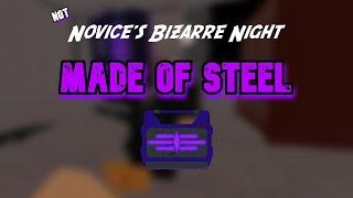 NOT Novices Bizarre Night Part 7 Made of Steel Roblox Decaying Winter