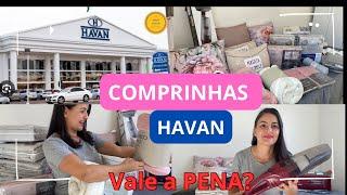 COMPRINHAS PARA O LAR HAVAN VALE A PENA?