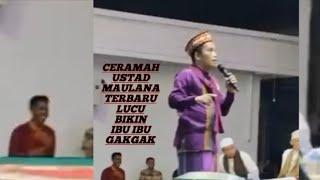 CERAMAH USTAD MAULANA TERBARU 2024 LUCU ABIS#prat1