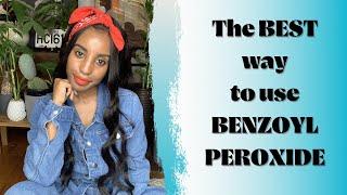 How to BEST Use BENZOYL PEROXIDE as told by a Licensed Esthetician