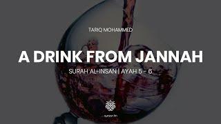 إِنَّ الْأَبْرَارَ يَشْرَبُونَ مِن كَأْسٍ كَانَ مِزَاجُهَا كَافُورً  Drinks of Jannah Ramadan 2021