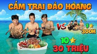 Bốc Thăm Cắm Trại 1 Sao vs 10 Sao Trên Đảo Hoang  Cắm Trại Đảo Hoang 300k VS 30 Triệu