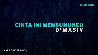 D’Masiv – Cinta Ini Membunuhku Karaoke Version