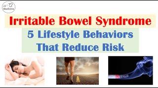 Irritable Bowel Syndrome IBS  5 Lifestyle Behaviors That Reduce Risk & Improve Symptoms