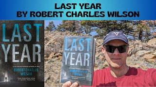 Last Year by Robert Charles Wilson Spoiler Free Review