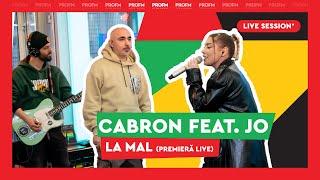 Cabron feat. JO - La Mal premieră LIVE  PROFM LIVE Session