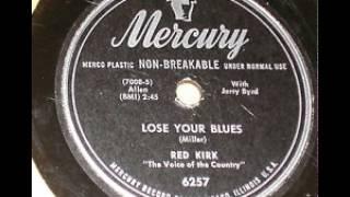 Red Kirk  Lose Your Blues