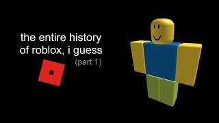 the history of roblox i guess part 1