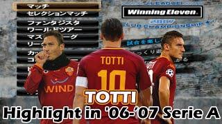 PS2 PES 2007 Club Championship Totti Highlight in 06-07 Serie A