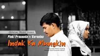 Pinki Prananda ft. Varenina - Indak Kamungkin Official Music Video