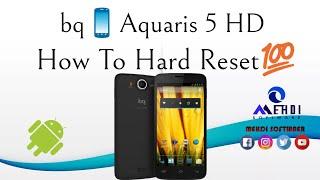 bqAquaris 5 HD How To Hard Resetطريقة عمل الفورمات وإعادة ضبط إعدادات المصنع