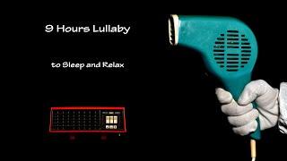 Hair Dryer Sound 212 and Fan Heater Sound 4  ASMR  9 Hours Lullaby to Sleep and Relax