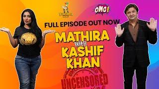 Uncensored EP-10  OMG by Mathira  Kashif Khan  Banana Prime 