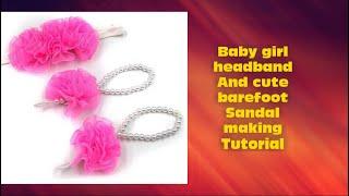 Baby headband and barefoot sandal making very easy tutorial   ️️ बचे हुए कपड़े का बेस्ट इस्तेमाल