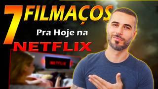 TOP 7 FILMAÇOS na NETFLIX Pra VER AGORA MESMO  Filmes Muito Bons