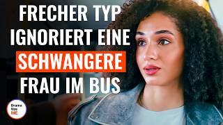 Frecher Typ ignoriert eine schwangere Frau im Bus  @DramatizeMeDeutsch