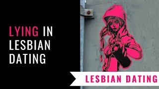 Lying in Lesbian Dating