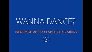 Wanna Dance Information for Families & Carers