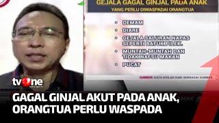 WASPADA Gagal Ginjal Akut Misterius pada Anak Apa Penyebabnya?  AKIM tvOne