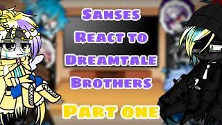  Sans aus react to Dreamtale bros  Part one? 