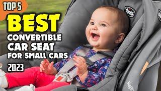 Best Convertible Car Seat for Small Cars 2023 ️ TOP 5 Best