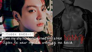 When my shy husband turned into a Hot Daddy after seeing my ex wanting me back Taekook Oneshot