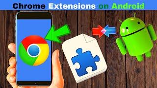 How to Install Google Chrome Extension on Android Device  Latest Technique