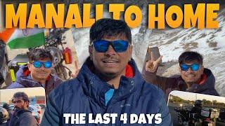 LADAKH TRIP  Manali to Home  THE LAST 4 DAYS  VLOG NO. 123