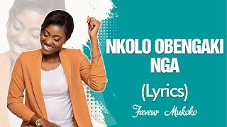 Faveur Mukoko - Nkolo Obengaki Nga Lyrics paroles