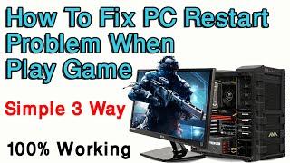 how to fix pc restart problem when play game   simple 3 way 2023