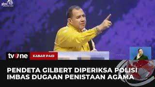 Polisi Periksa Pendeta Gilbert Lumoindong Terkait Penistaan Agama  Kabar Pagi tvOne