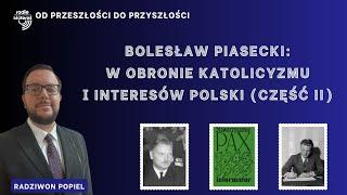 Bolesław Piasecki w obronie katolicyzmu i interesów Polski Część II