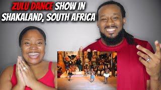  American Couple Reacts ZULU TRADITIONAL DANCE SHOW IN SHAKALAND KWAZULU NATAL SOUTH AFRICA