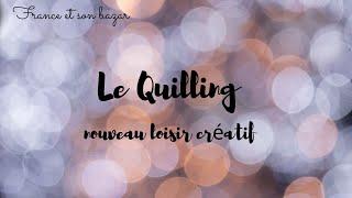 Nouveau loisir créatif le Quilling