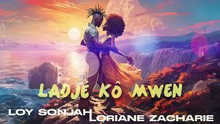 LOY SONJAH x LORIANE ZACHARIE - Ladjé Ko Mwen Audio Officiel