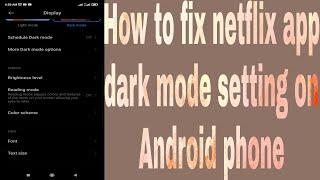 How to fix netflix app dark mode setting on Android phone