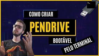 COMO CRIAR PENDRIVE BOOTÁVEL UTILIZANDO O TERMINAL NO LINUX LINHA DE COMANDO E SEM PROGRAMAS