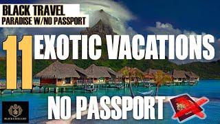 10 Paradise Islands with No Passport  Exotic Vacations  #BlackTravel  #BlackExcellist